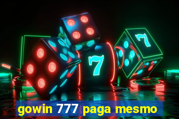 gowin 777 paga mesmo